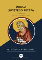 Droga świętego Józefa. Co słowo Boże mówi nam...