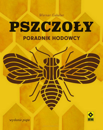 Pszczoły. Poradnik hodowcy - Werner Gekeler