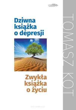 Dziwna książka o depresji, zwykła książka o życiu