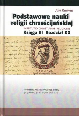 O najważniejszym ćwiczeniu wiary, czyli modlitwie. Podstawowe nauki religii chrześcijańskiej - Jan Kalwin