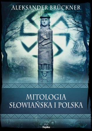 Mitologia słowiańska i polska - Aleksander Brückner