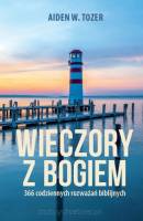 Wieczory z Bogiem - A.W. Tozer