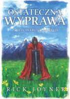 OSTATECZNA WYPRAWA. Zastępy piekielne maszerują Księga 1 - Rick Joyner