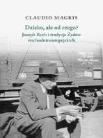 Daleko, ale od czego? Joseph Roth i tradycja Żydów wschodnioeuropejskich