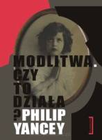 Modlitwa. Czy to działa? - Philip Yancey