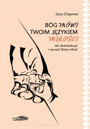 Bóg mówi twoim językiem miłości - Gary Chapman