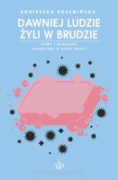 Zrozum. Dawniej ludzie żyli w brudzie. Kiedy i dlaczego zaczęliśmy o siebie dbać?