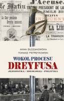 Wokół procesu Dreyfusa. Jednostka, ideologia, polityka