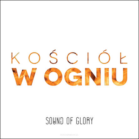 Sound of Glory: Kościół w ogniu – 2xCD
