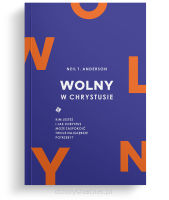 Wolny w Chrystusie - Neil T. Anderson