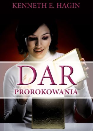 Dar prorokowania - Kenneth E. Hagin