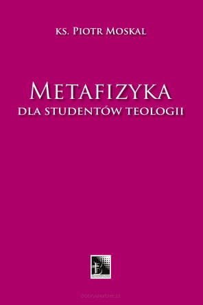 Metafizyka. Dla studentów teologii