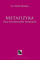 Metafizyka. Dla studentów teologii