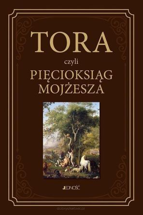 Tora czyli Pięcioksiąg Mojżesza - przekład i komentarz prof. Waldemar Chrostowski