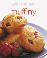 Muffiny. Szybko i smacznie