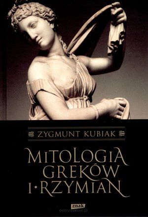 Mitologia Greków i Rzymian - Zygmunt Kubiak