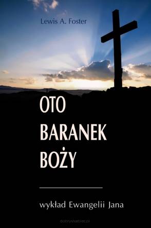 Oto Baranek Boży Wykład Ewangelii Jana