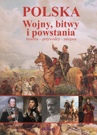 Polska. Wojny, bitwy i powstania