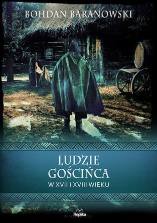 Ludzie gościńca w XVII i XVIII wieku. Wierzenia i zwyczaje