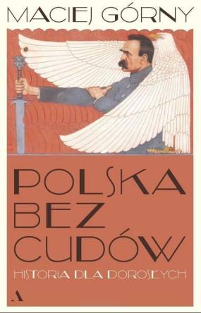 Polska bez cudów Historia dla dorosłych