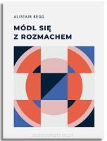 Módl się z rozmachem – Alistair Begg