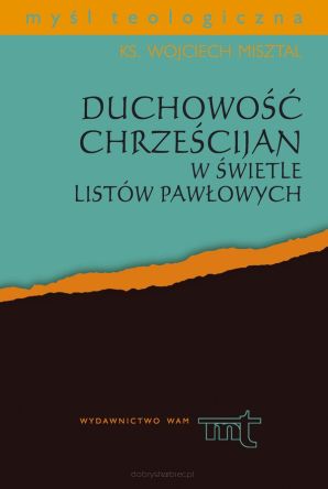 Duchowość chrześcijan w świetle listów Pawłowych