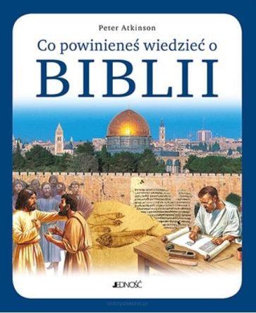 Co powinieneś wiedzieć o Biblii - Peter Atkinson