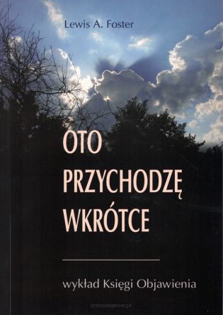 Oto przychodzę wkrótce. Wykład Księgi Objawienia