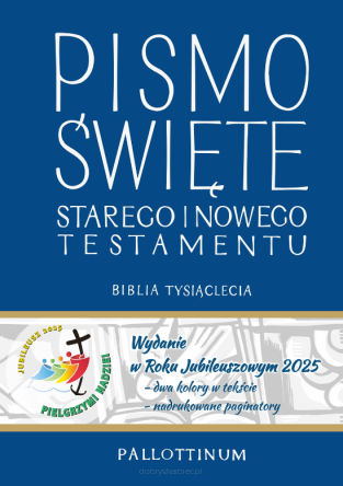 Biblia Tysiąclecia. Pismo Święte Starego i Nowego Testamentu. Wydanie Jubileuszowe 2025