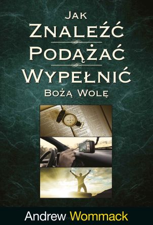 Jak znaleźć, podążać, wypełnić Bożą wolę - Andrew Wommack