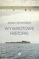 Wywrotowe historie - Adam Szumorek