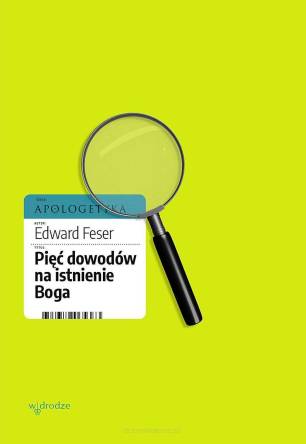 Pięć dowodów na istnienie Boga - Edward Feser