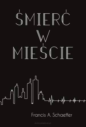 Śmierć w mieście - Francis A. Schaeffer