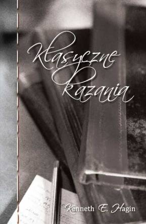 KLASYCZNE KAZANIA - Kenneth E. Hagin