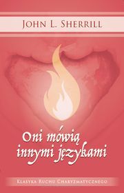 Oni mówią innymi językami - John L. Sherrill